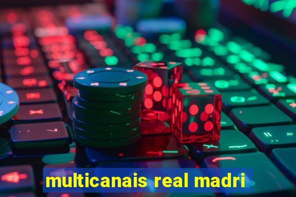 multicanais real madri